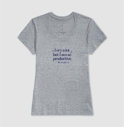 Camiseta i cry a lot but i am so productive