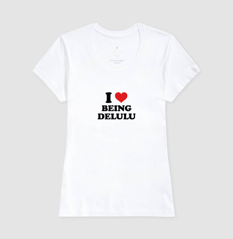 camiseta i <3 being delulu