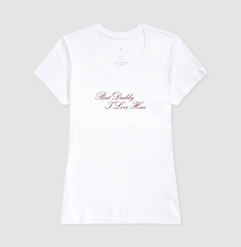 camiseta But Daddy I Love Him