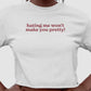 cropped hating me won’t make you pretty!