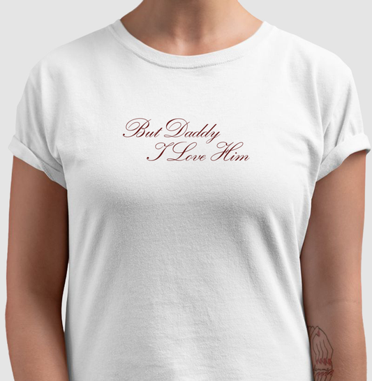 camiseta But Daddy I Love Him