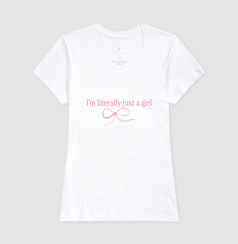 camiseta I’m literally just a girl