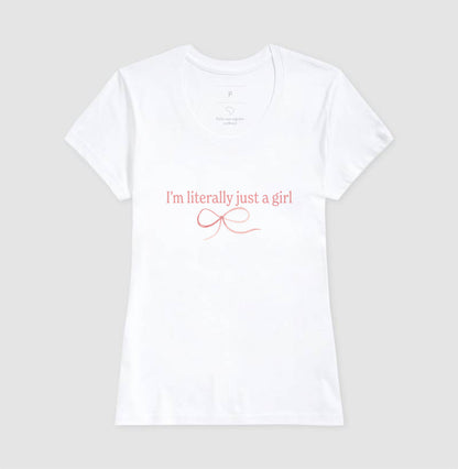 camiseta I’m literally just a girl